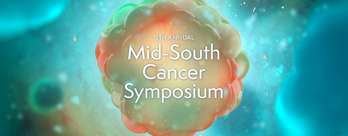 15th Annual Mid-South Cancer Symposium